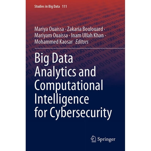 Studies in Big Data Big Data Analytics and Computational Intelligence for Cybersecurity, Book 111, (Paperback)