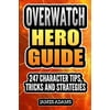 Pre-Owned Overwatch Hero Guide: 247 Character Tips, Tricks and Strategies Paperback