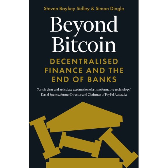 Beyond Bitcoin: Decentralised Finance and the End of Banks, (Paperback)