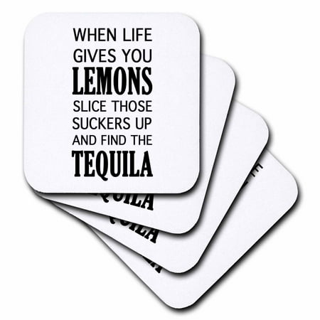 Tequila Serving Set 3dRose WHEN LIFE GIVES YOU LEMONS SLICE THOSE SUCKERS UP AND FIND THE TEQUILA, Soft Coasters, set of 8 ()