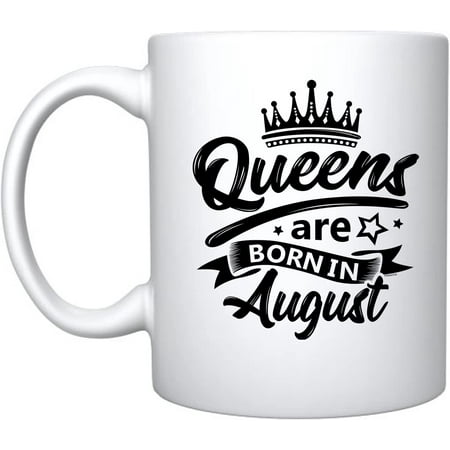 

Queens Are Born In August - White Ceramic Coffee Mug - Funny Birthday Gifts (August)