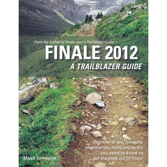 Pre-Owned Finale 2012: A Trailblazer Guide (Paperback) 0981473164 9780981473161