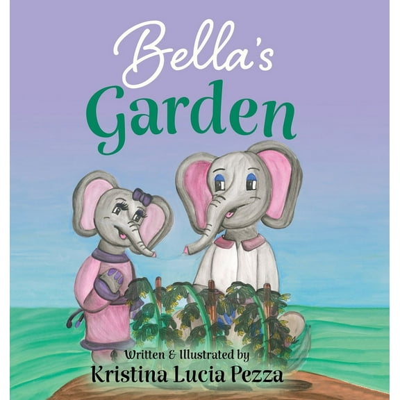 The Bella Lucia Bella's Garden: The Bella Lucia Series, Book 8, (Hardcover)
