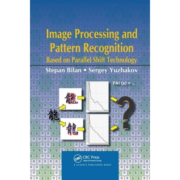 Image Processing and Pattern Recognition Based on Parallel Shift Technology, (Paperback)