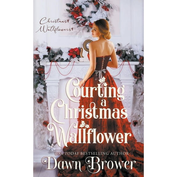 Christmas Wallflowers Courting a Christmas Wallflower, Book 12, (Paperback)