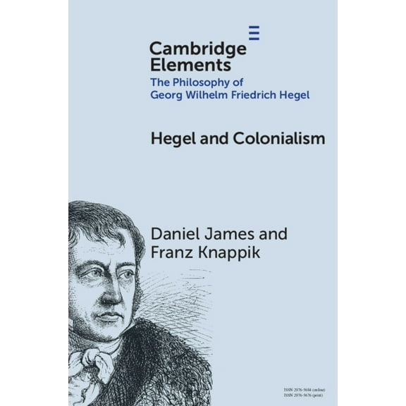 Elements in the Philosophy of Georg Wilh Hegel and Colonialism, (Paperback)
