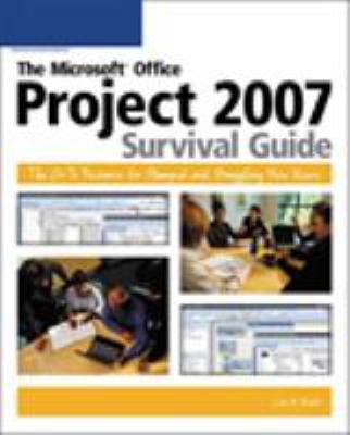 Pre-Owned The Microsoft Office Project 2007 Survival Guide: The Go-To ...