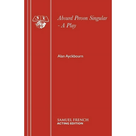 Absurd Person Singular - A Play (Paperback)