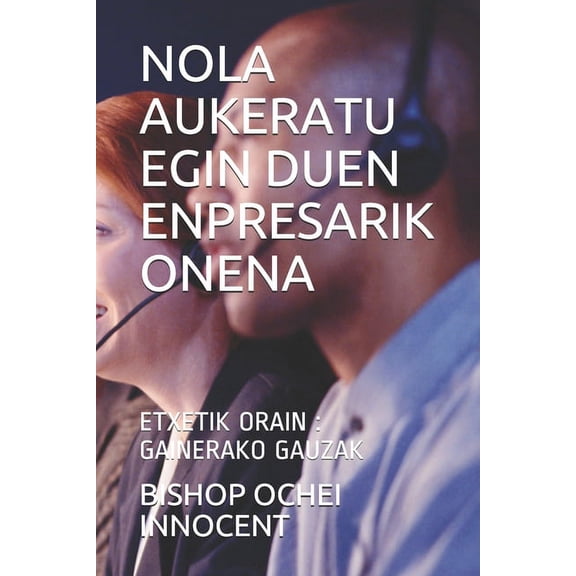 Nola Aukeratu Egin Duen Enpresarik Onena: Etxetik Orain: Gainerako Gauzak (Paperback)