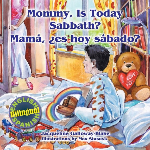Mommy, is Today Sabbath? - MamÃ¡, es hoy sÃ¡bado?: (English/Spanish Bilingual), (Paperback)