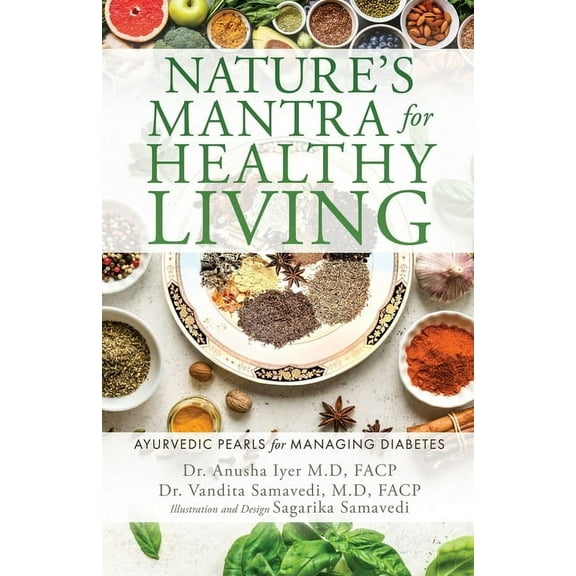 Nature's Mantra for Healthy Living: Ayurvedic Pearls for Managing Diabetes, (Paperback)