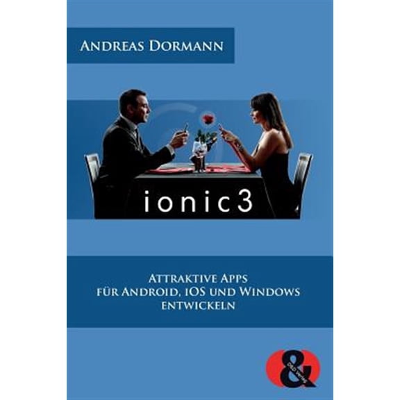 Pre-Owned Ionic 3 : Attraktive Apps fr Android, iOS und Windows entwickeln (Paperback)