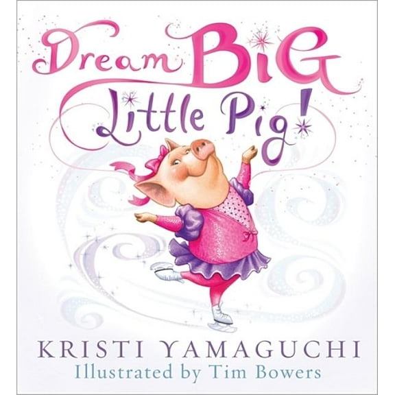 Dream Big, Little Pig!, (Hardcover)