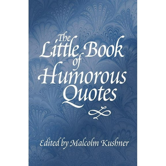 Little Quote Books: The Little Book of Humorous Quotes (Paperback)