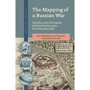 The Mapping of a Russian War: The Atlas of the Principality of Polatsk by Stanislaw Pacholowiecki (1580), (Hardcover)