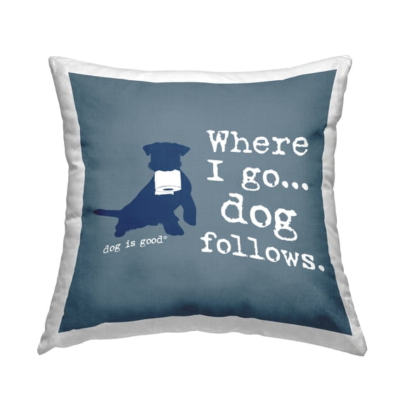 Stupell Industries Where I Go Dog Follows Decorative Printed Throw Pillow Design by Dog Is Good.