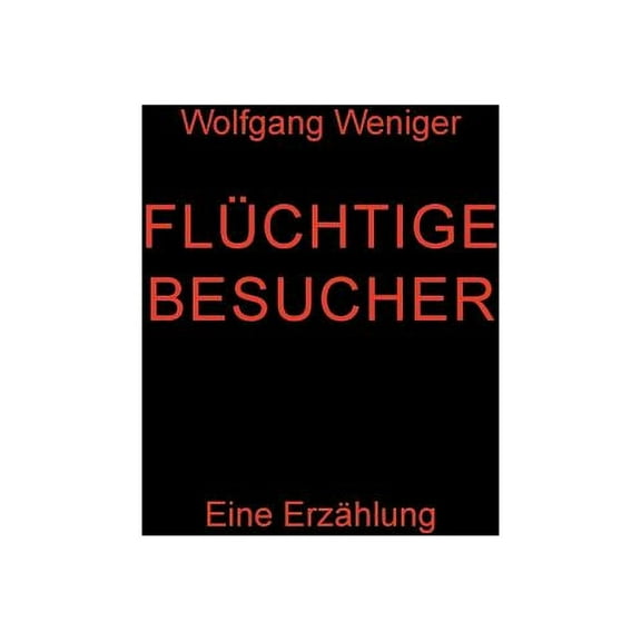 Flüchtige Besucher: Eine Erzählung, (Paperback)