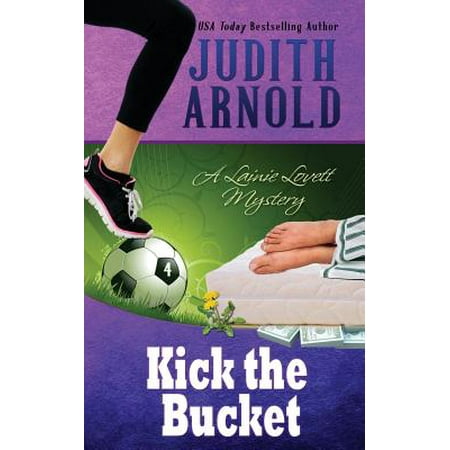 Kick the Bucket : A Lainie Lovett Mystery