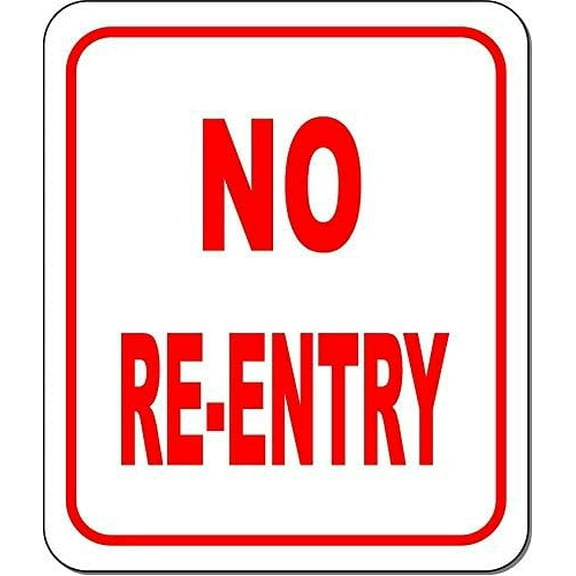 Metal Sign No Re-Entry Outdoor Sign Decor Novelty Art Sign for Indoor Outdoor Wall Decoration Tin Sign 8x12 Inch