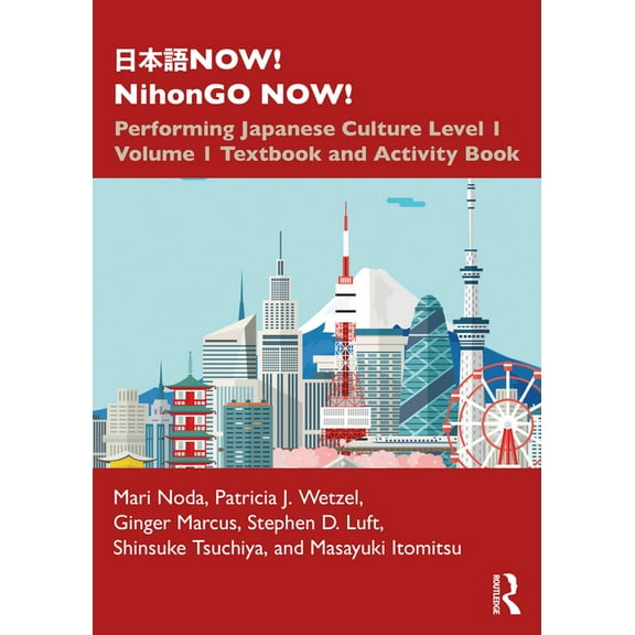 Now! Nihongo Now!: Performing Japanese Culture - Level 1 Volume 1 Textbook and Activity Book, (Paperback)