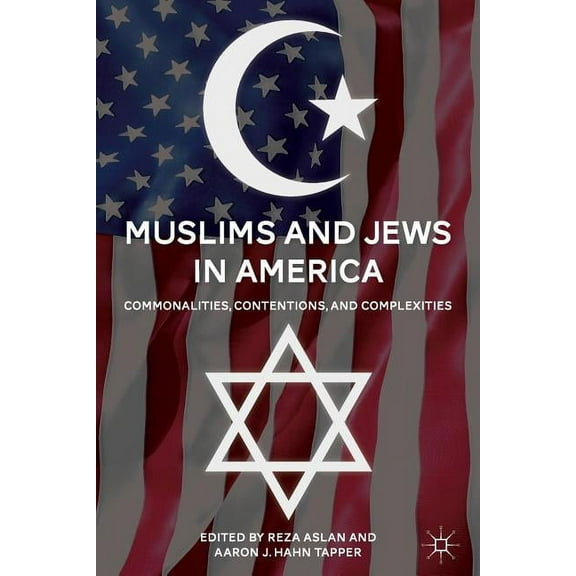 Muslims and Jews in America: Commonalities, Contentions, and Complexities, (Paperback)