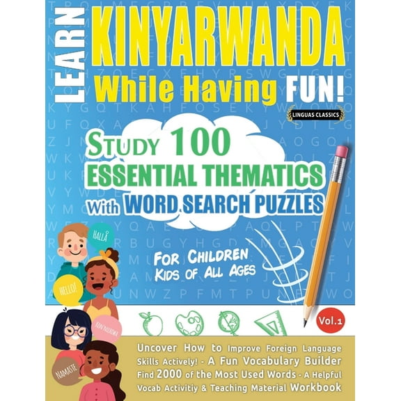 Learn Kinyarwanda While Having Fun! - For Children: Kids of All Ages - Study 100 Essential Thematics with Word Search Pu, (Paperback)