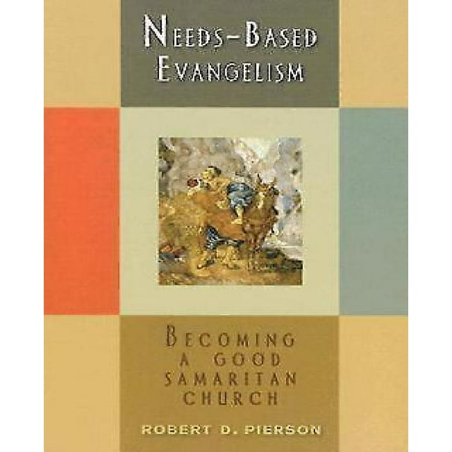 Needs-Based Evangelism: Becoming a Good Samaritan Church