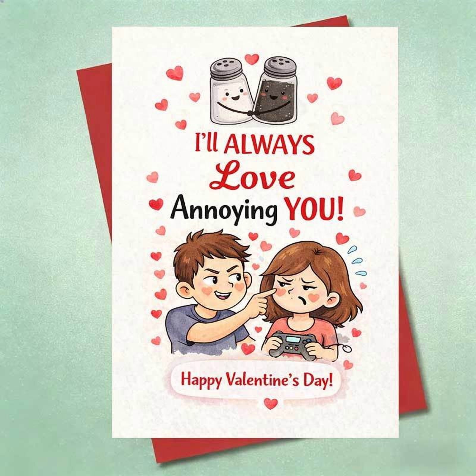 Valentine s Day Card - I ll Always Love Annoying YOU! Playful Design - Envelope Included Blank Inside - Perfect Romantic Gift for Partner Boyfriend Girlfriend