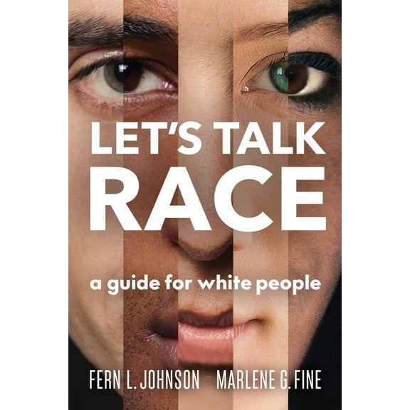 Pre-Owned Let's Talk Race: A Guide for White People (Paperback) 0865719535 9780865719538