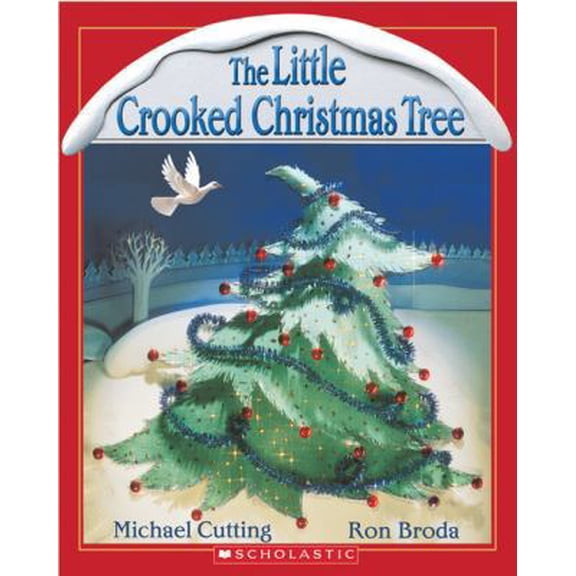 Pre-Owned The Little Crooked Christmas Tree (Paperback) 0439937973 9780439937979