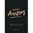 thumbnail image 1 of Pre-Owned You're Amazing: How to Cast Off Self-Doubt and Embrace Your Inner Brilliance (Paperback) 1787835731 9781787835733, 1 of 1