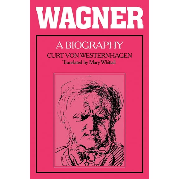 Wagner: A Biography, (Paperback)