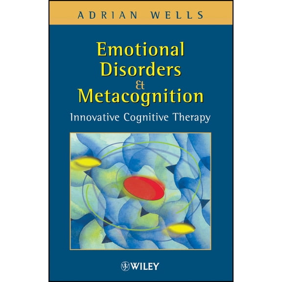 Emotional Disorders and Metacognition: Innovative Cognitive Therapy, (Paperback)