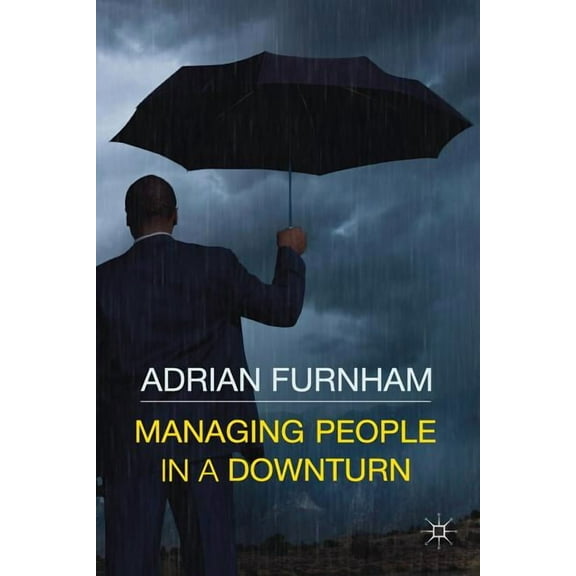 Managing People in a Downturn, (Paperback)