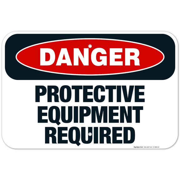 Protective Equipment Required Sign, OSHA Danger Sign, 12x18 Aluminum