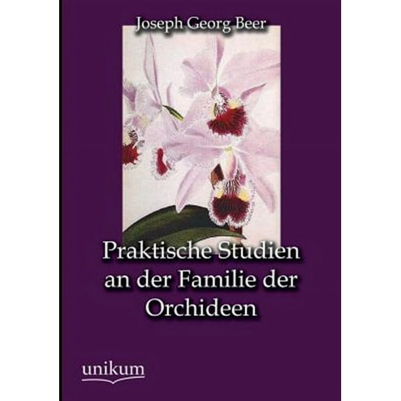 Praktische Studien an der Familie der Orchideen (Paperback)