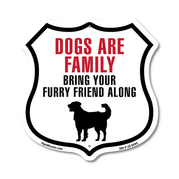 Dogs Are Family Bring Your Furry Friend Along 12 inch X 12 inch Shield-Shaped Rust-Free Aluminum Metal Sign Weather Resistant Made in the USA