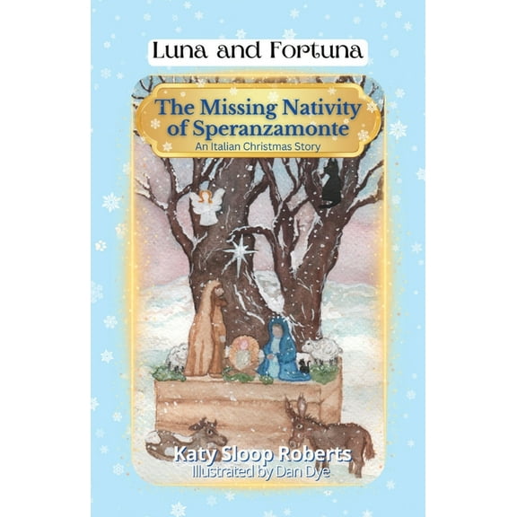 Luna and Fortuna The Missing Nativity of Speranzamonte: An Italian Christmas Story, (Paperback)
