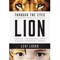 thumbnail image 4 of Through the Eyes of a Lion: Facing Impossible Pain, Finding Incredible Power, (Paperback), 4 of 4
