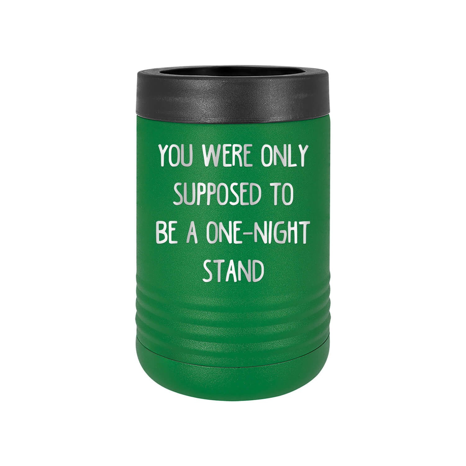 You Were Only Supposed To Be A OneNight Stand Engraved Can Bottle