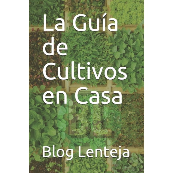 La GuÃÂa de Cultivos en Casa, (Paperback)