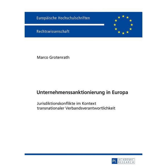 Europäische Hochschulschriften Recht: Unternehmenssanktionierung in Europa: Jurisdiktionskonflikte im Kontext transnationaler Verbandsverantwortlichkeit (Paperback)