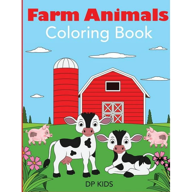 Download Farm Animals Coloring Book A Farm Animal Coloring Book For Kids Walmart Com Walmart Com