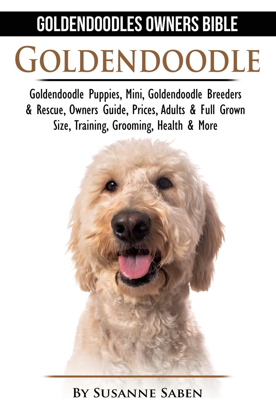 Goldendoodle: Goldendoodle Owners Bible: Goldendoodle Puppies, Mini