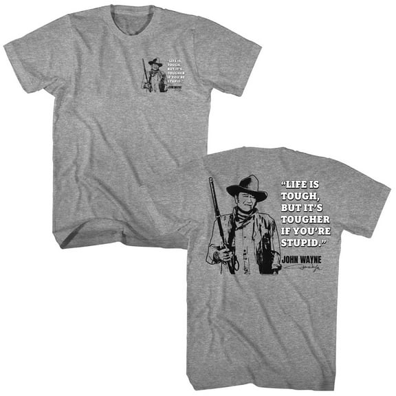 John Wayne Life is Tougher if You're Stupid Men's T Shirt (GraphiteGrayHeather, Adult2XL)