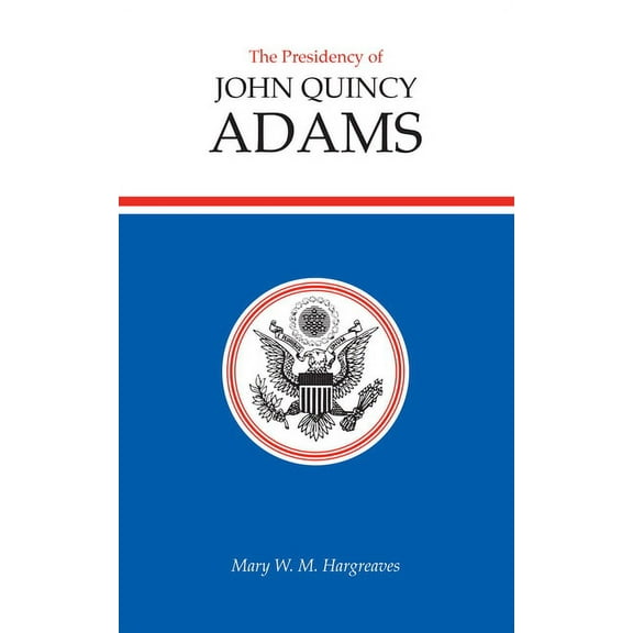 American Presidency Presidency of John Quincy Adams, (Hardcover)