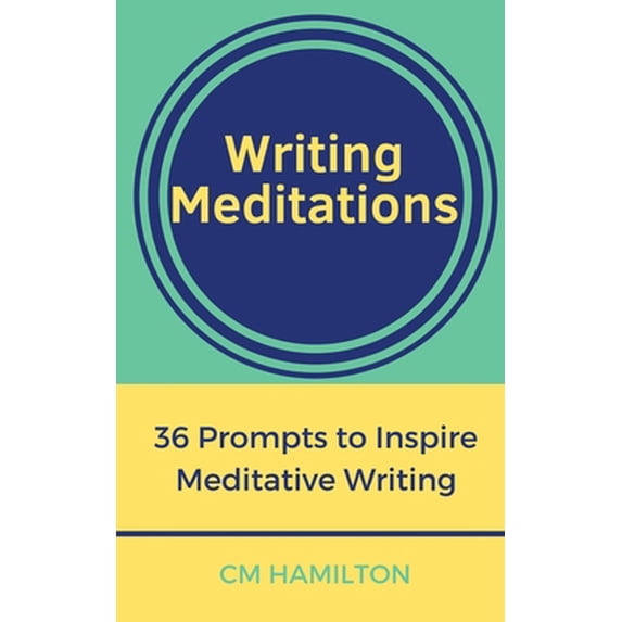 Pre-Owned Writing Meditations: 36 Prompts to Inspire Meditative Writing (Paperback) 1729332668 9781729332665
