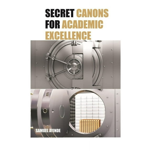 Secret Canons for Academic Excellence (Paperback)