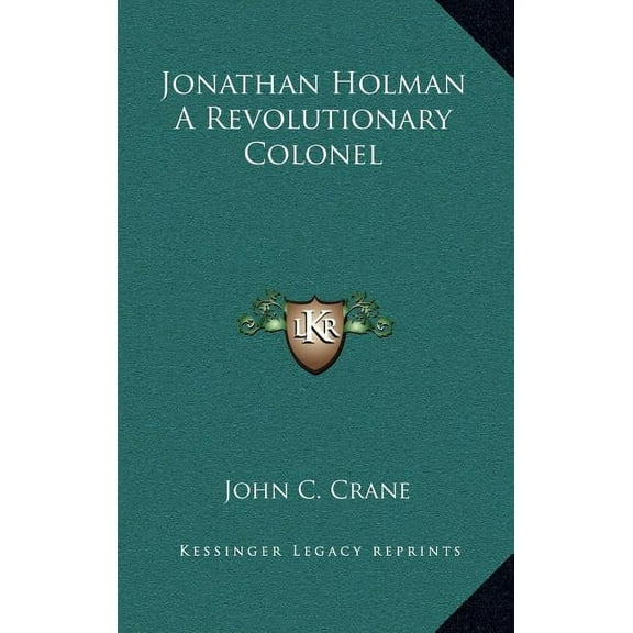 Jonathan Holman a Revolutionary Colonel (Hardcover)