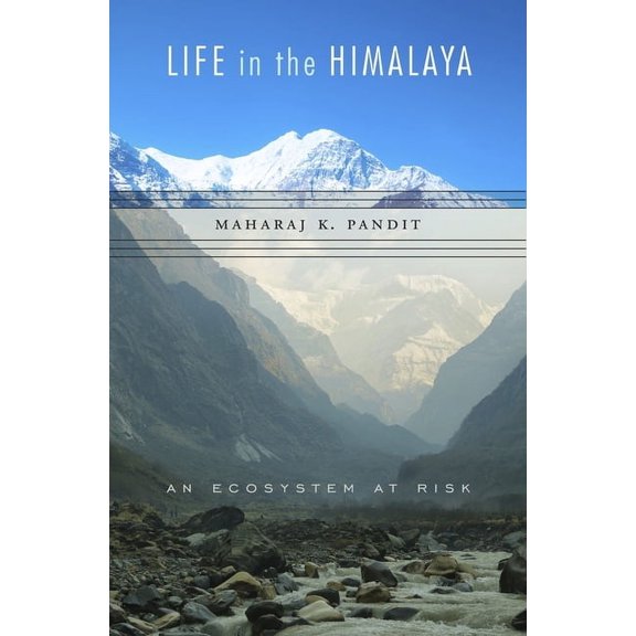 Life in the Himalaya: An Ecosystem at Risk (Hardcover)